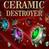 Уничтожитель Керамики / Ceramic Destroyer