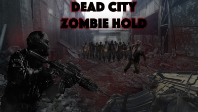 Dead City.Zombie Hold