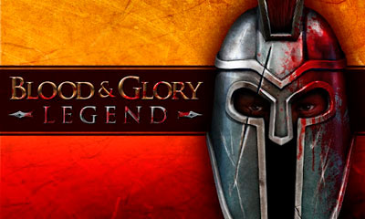 Кровь и слава: Легенда / Blood & Glory: Legend